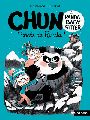 cover image of Chun, panda babysitter--Tome 3/3--Parole de panda ! a partir de 9 ans